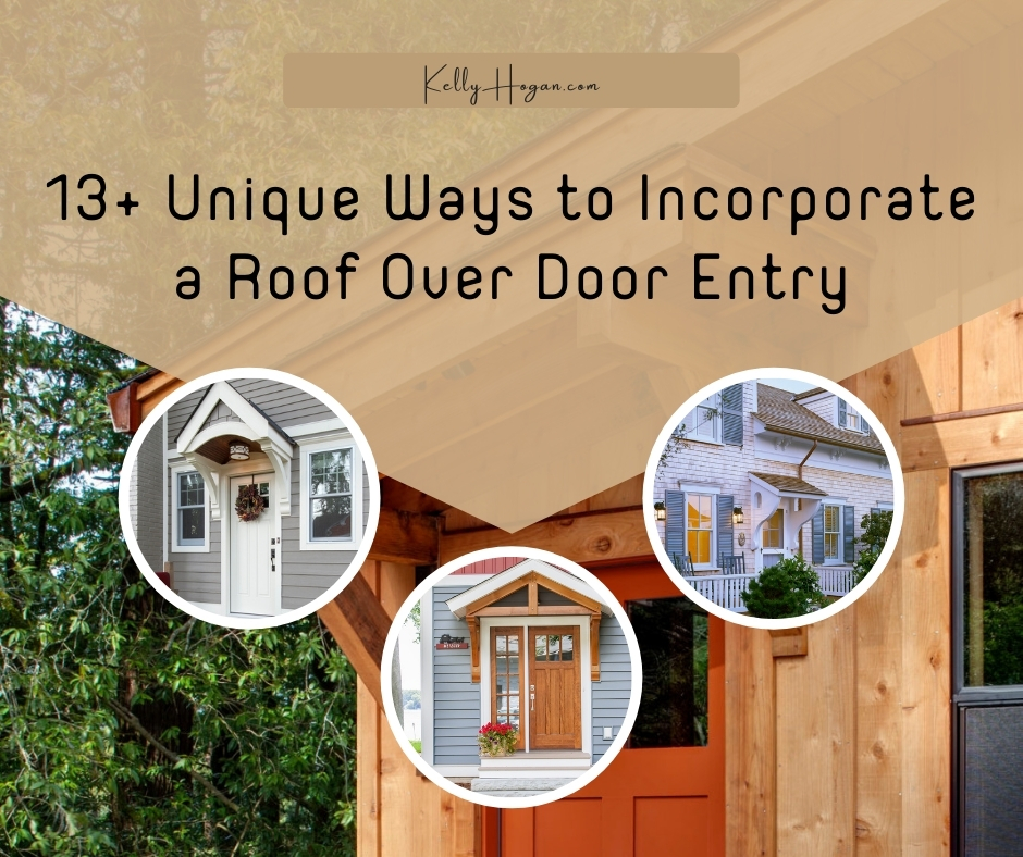 13  Unique Ways To Incorporate A Roof Over Door Entry