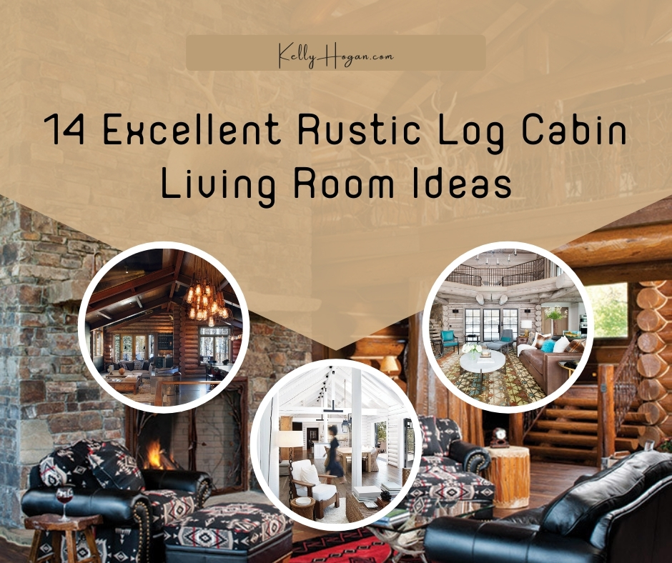14 Excellent Rustic Log Cabin Living Room Ideas