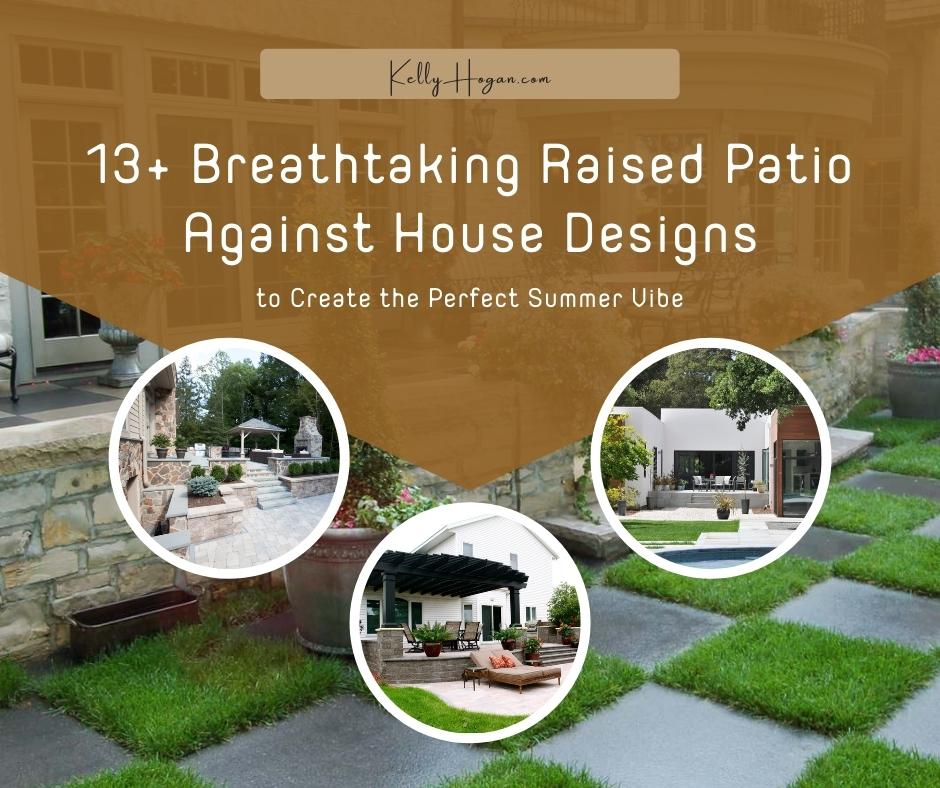 13  Breathtaking Raised Patio Against House Designs