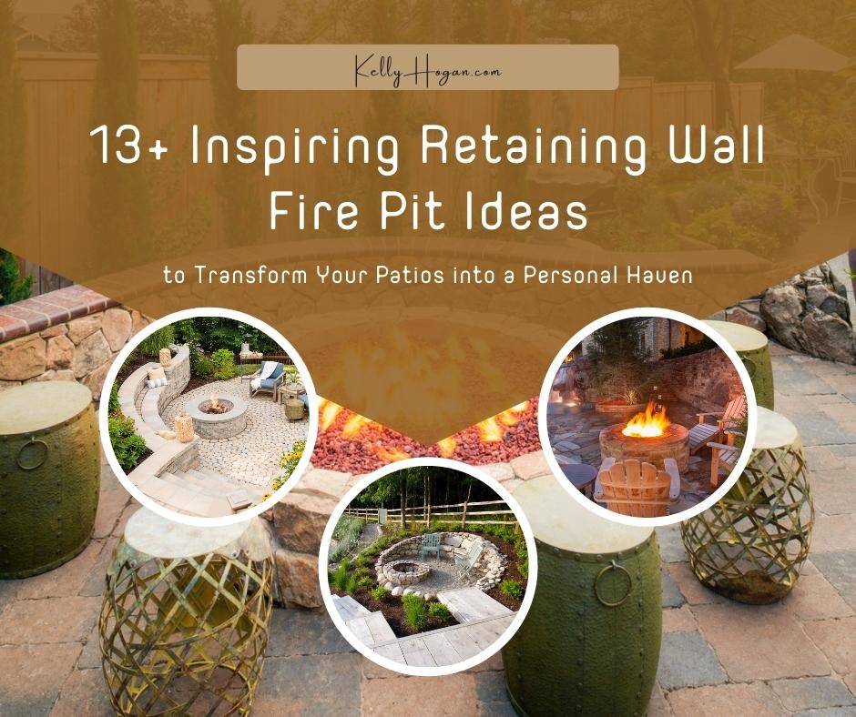 13  Inspiring Retaining Wall Fire Pit Ideas