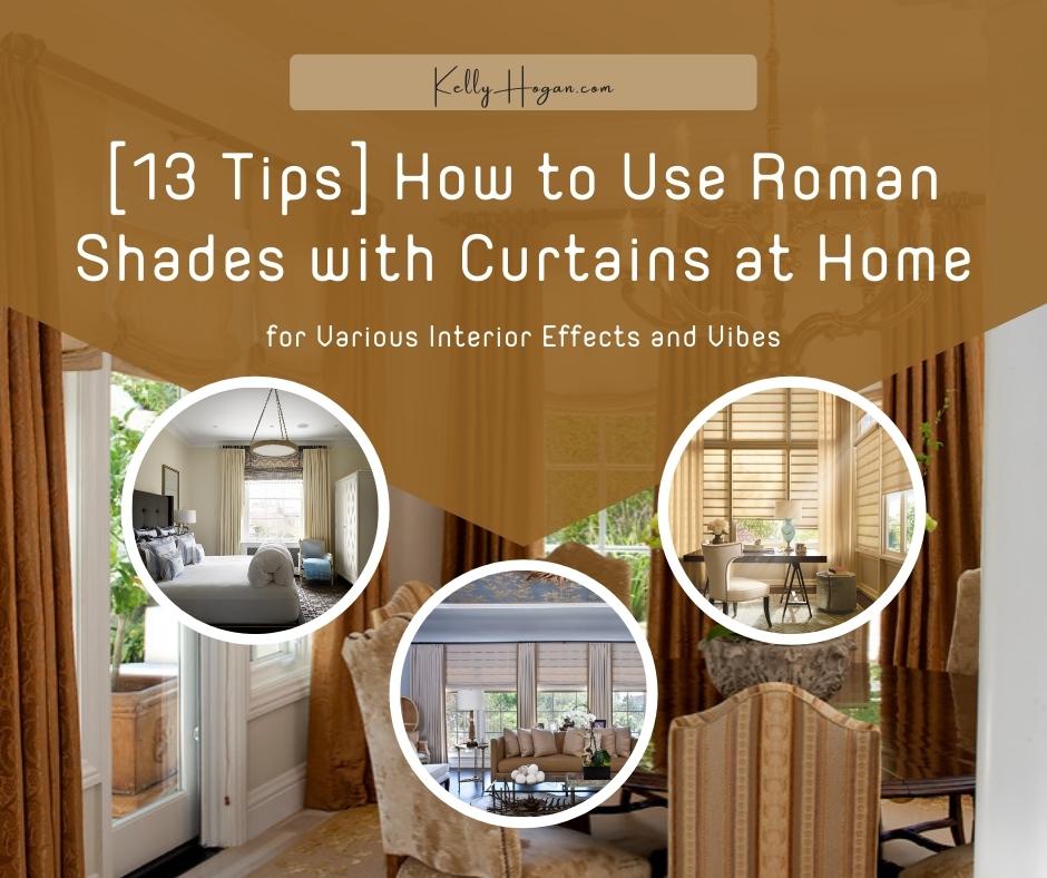 [13 Tips] How To Use Roman Shades With Curtains At Home