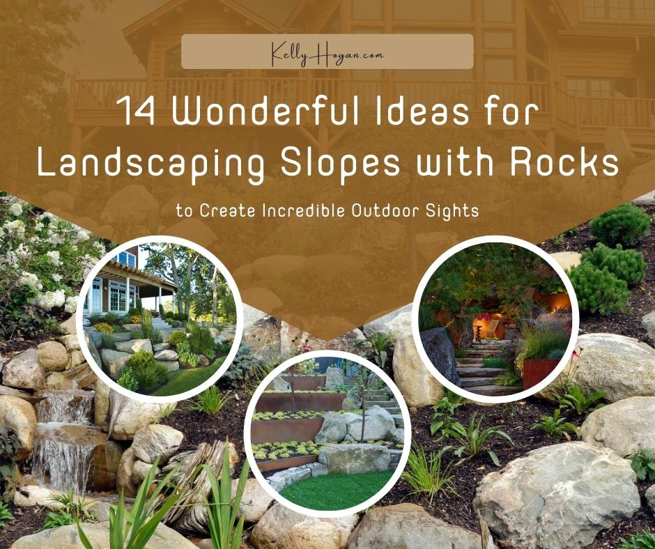 14 Wonderful Ideas For Landscaping Slopes With Rocks