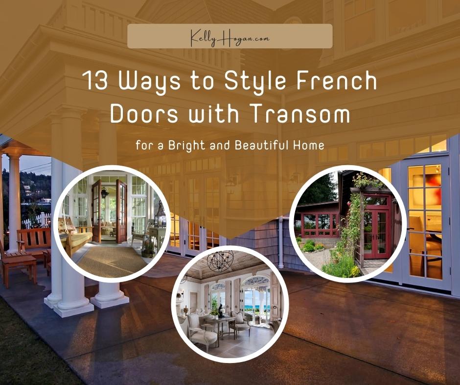 13 Ways To Style French Doors With Transom