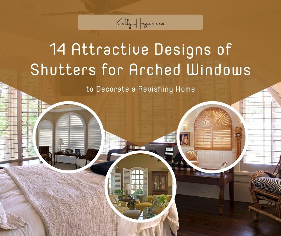 14 Attractive Designs Of Shutters For Arched Windows