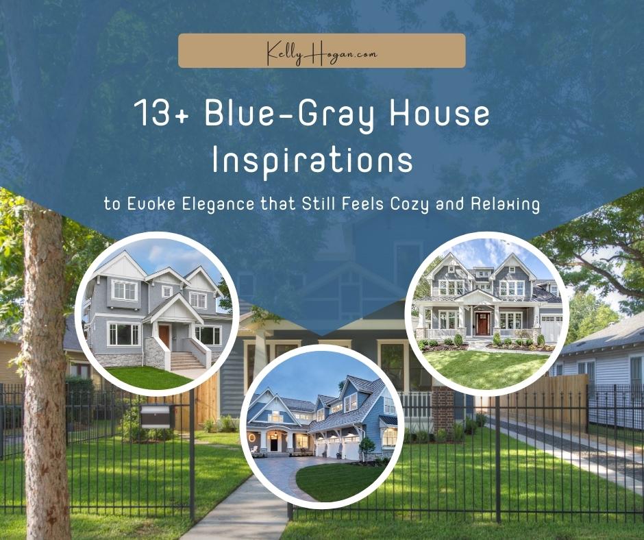 13  Blue Gray House Inspirations